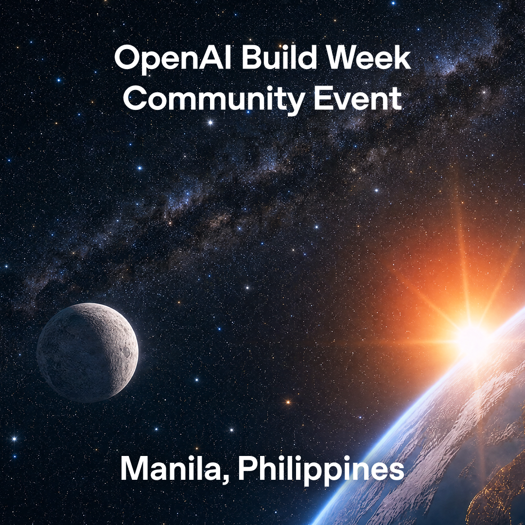 OpenAI Build Week Community Event Manila, Philippines